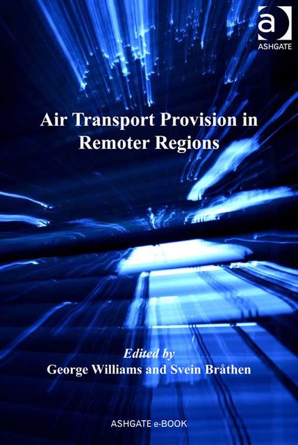 Air Transport Provision in Remoter Regions, George Williams
