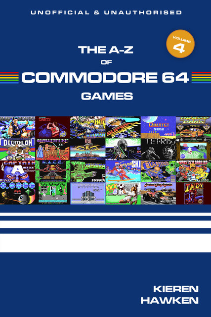 The A-Z of Commodore 64 Games: Volume 4, Kieren Hawken