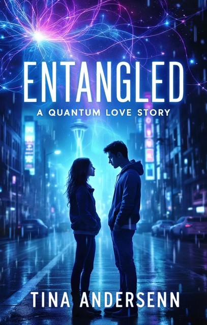 Entangled: A Quantum Love Story, Tina Andersenn