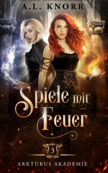 Spiele mit Feuer, A.L. Knorr