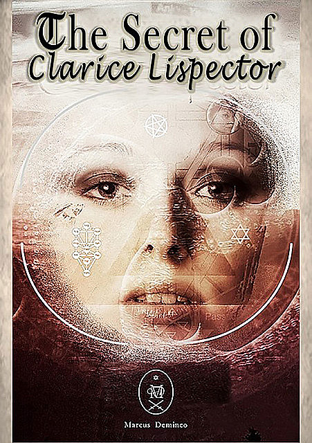 The Secret Of Clarice Lispector, Marcus Deminco