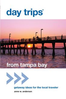 Day Trips® from Tampa Bay, Anne Anderson