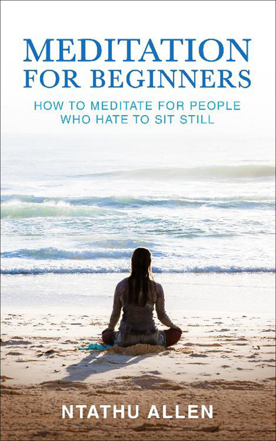 Meditation for Beginners, Ntathu Allen
