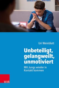 Unbeteiligt, gelangweilt, unmotiviert, Uri Weinblatt