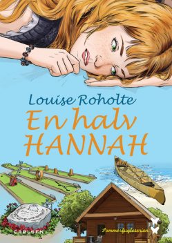 En halv Hannah, Louise Roholte