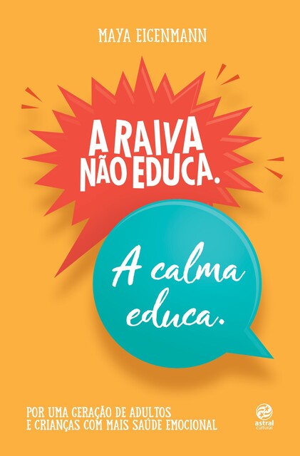 A raiva não educa. A calma educa, Maya Eigenmann