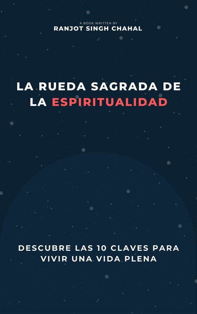La Rueda Sagrada de la Espiritualidad, Ranjot Singh Chahal