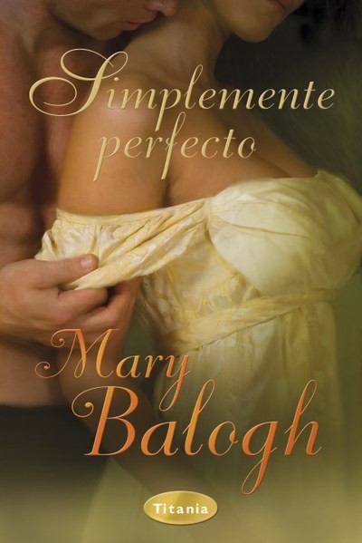 Simplemente perfecto, Mary Balogh