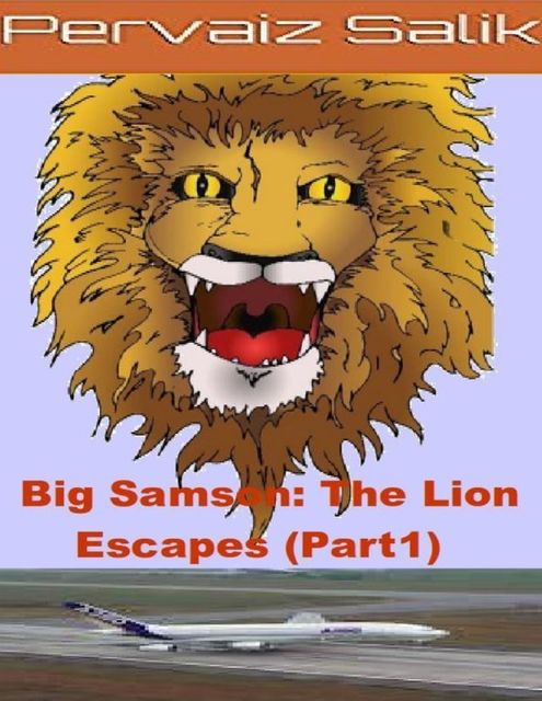 Big Samson: The Lion Escapes (Part 1), Pervaiz Salik