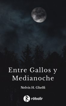 Entre gallos y medianoche, Nelvis Haydée Ghelfi