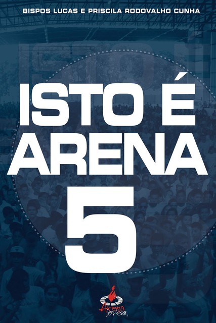 Isto é arena 5, Lucas Cunha, Priscila Rodovalho Cunha