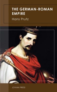 The German-Roman Empire, Hans Prutz
