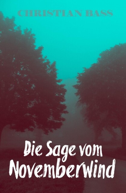 Die Sage vom Novemberwind, Christian Bass