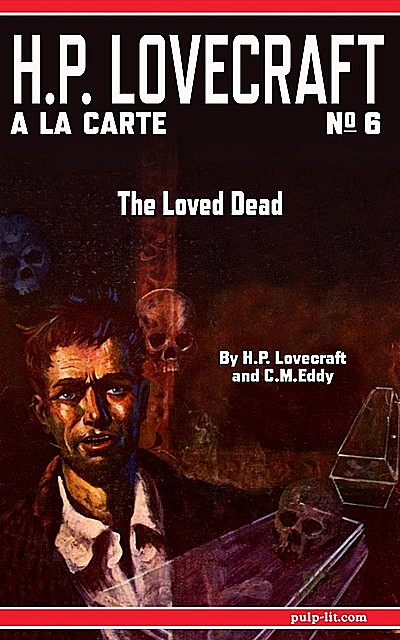 The Loved Dead, Howard Lovecraft, C.M. Eddy