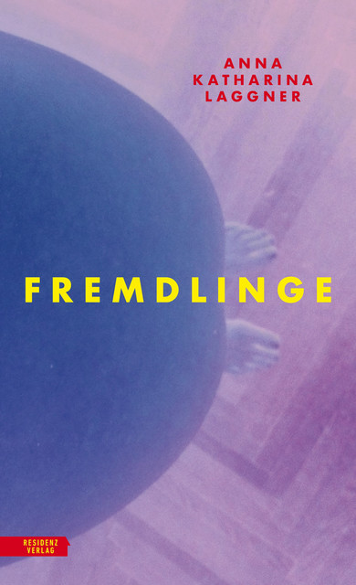 Fremdlinge, Anna Katharina Laggner
