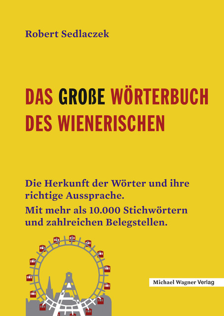 Das große Wörterbuch des Wienerischen, Robert Sedlaczek