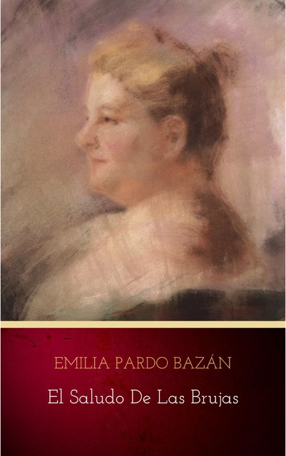 El saludo de las brujas, Emilia Pardo Bazán