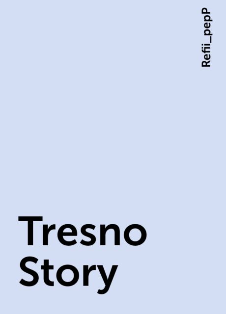 Tresno Story, Refii_pepP