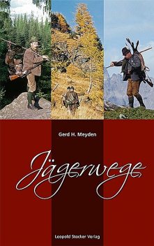 Jägerwege, Gerd H Meyden