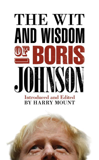The Wit and Wisdom of Boris Johnson, Harry Mount