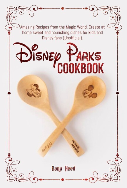 Disney Parks Cookbook, Dana Reed