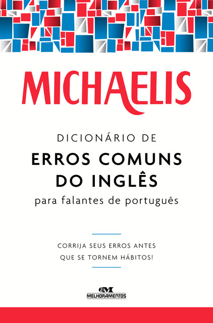 Michaelis Dicionário de Erros Comuns do inglês para Falantes de Português, Mark Guy Nash, Willians R. Ferreira