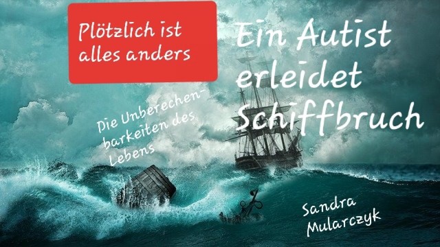 Ein Autist erleidet Schiffbruch, Sandra Mularczyk