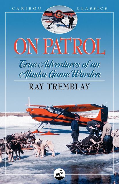 On Patrol, Ray Tremblay