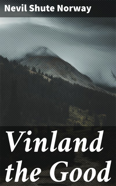 Vinland the Good, Nevil Shute Norway
