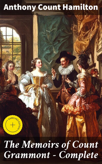 The Memoirs of Count Grammont — Complete, Anthony Hamilton