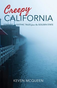 Creepy California, Keven McQueen