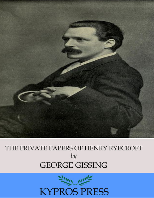 The Private Papers of Henry Ryecroft, George Gissing