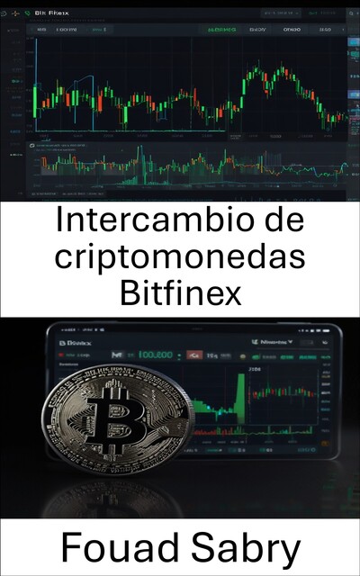 Intercambio de criptomonedas Bitfinex, Fouad Sabry