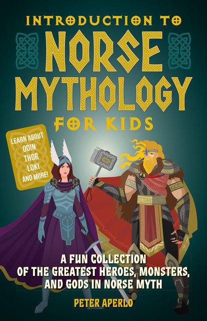 Introduction to Norse Mythology for Kids, Peter Aperlo