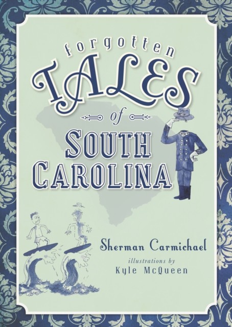 Forgotten Tales of South Carolina, Sherman Carmichael