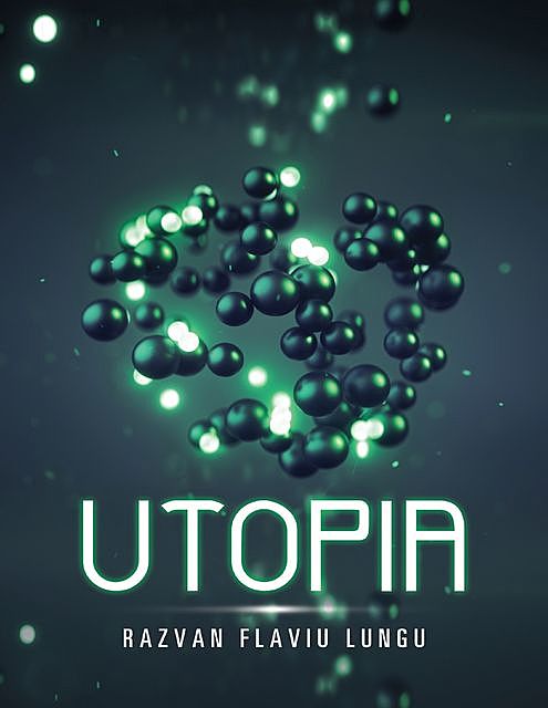 Utopia, Razvan Flaviu Lungu