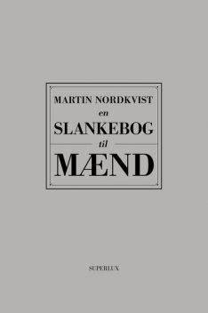 En slankebog til mænd, Martin Nordkvist