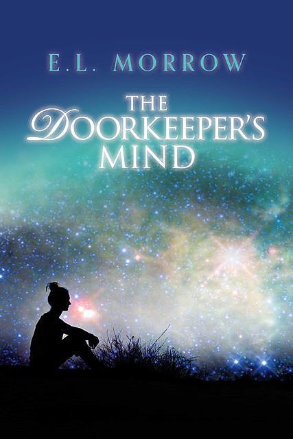 The Doorkeeper's Mind, E.L. Morrow
