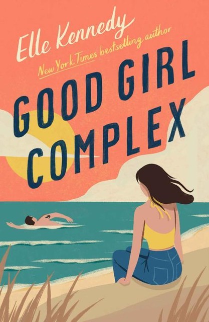 Good Girl Complex: a heartwarming modern romance from the TikTok sensation, Elle Kennedy