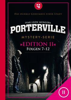 Porterville (Darkside Park) Edition II (Folgen 7–12), Hendrik Buchna, Ivar Leon Menger, Raimon Weber, John Beckmann, Simon X. Rost, Anette Strohmeyer