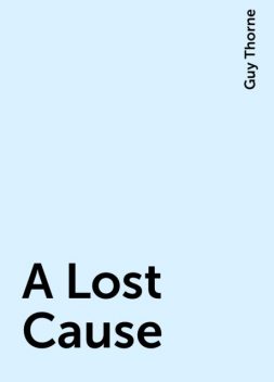 A Lost Cause, Guy Thorne