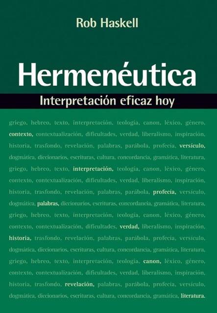 Hermenéutica: Interpretación eficaz hoy, Rob Haskell