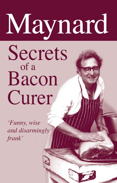 Maynard, Secrets of a Bacon Curer, Maynard Davies