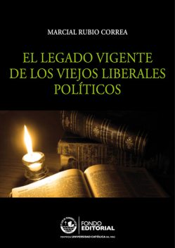 El legado vigente de los viejos liberales políticos, Marcial Rubio