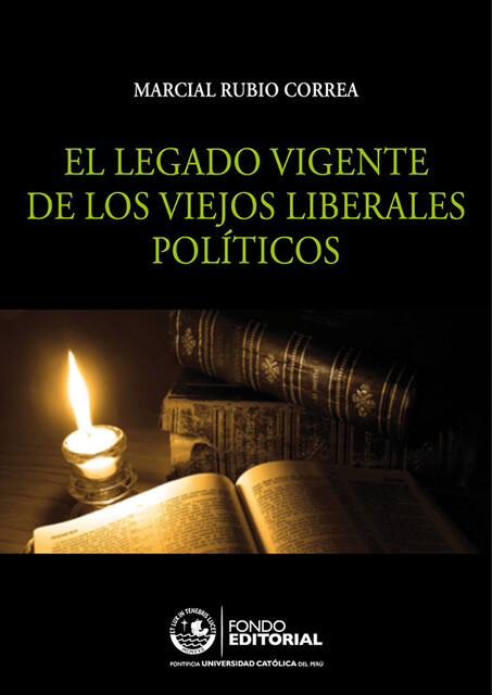 El legado vigente de los viejos liberales políticos, Marcial Rubio