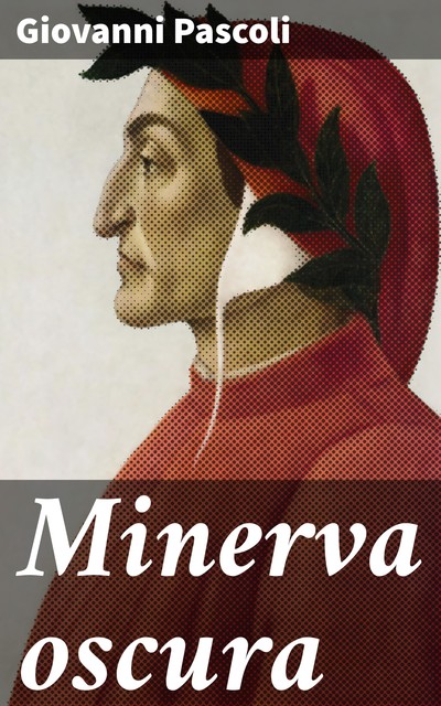 Minerva oscura, Giovanni Pascoli