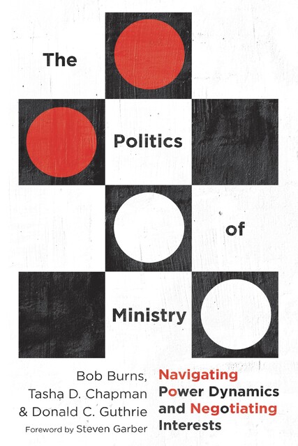 The Politics of Ministry, Bob Burns, Donald Guthrie, Tasha D. Chapman