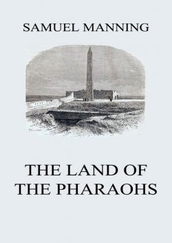 The Land of the Pharaohs, Samuel Manning