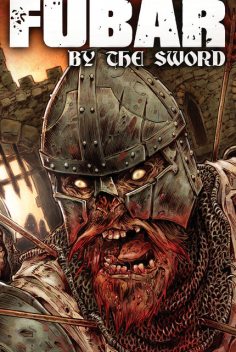 FUBAR: By the Sword: Collected Edition, Chuck Dixon