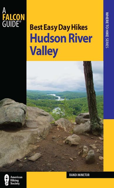 Best Easy Day Hikes Hudson River Valley, Randi Minetor